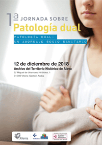 I Jornada de Patología dual: un abordaje socio sanitario I Jornada de Patología dual: un abordaje socio sanitario