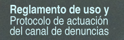 Reglamento uso y Protocolo de actuación del canal de denuncias