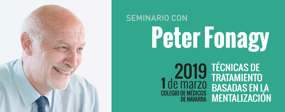 Seminario con Peter Fonagy. Técnicas de Tratamiento Basadas en la Mentalización.